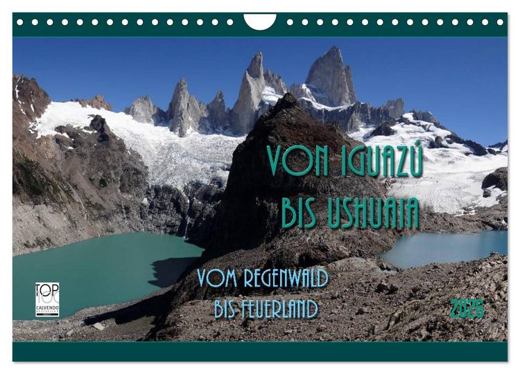 Produktbild: Von Iguaz&uacute; bis Ushuaia - vom Regenwald bis Feuerland (Wandkalender 2026 DIN A4 quer), CALVENDO Monatskalender
