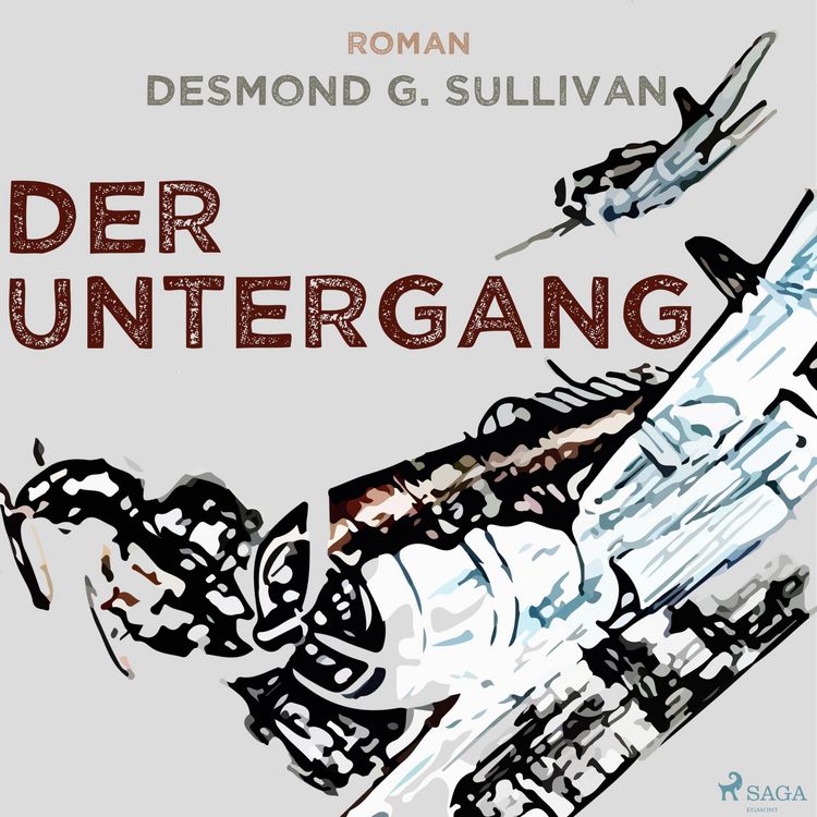 Produktbild: Der Untergang - Fliegergeschichten 10 (Ungek&uuml;rzt)