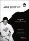 Produktbild: A&iuml;ki jujitsu : historique et techniques de base