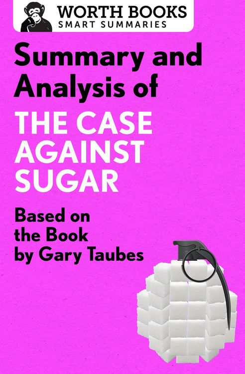 Produktbild: Summary and Analysis of The Case Against Sugar