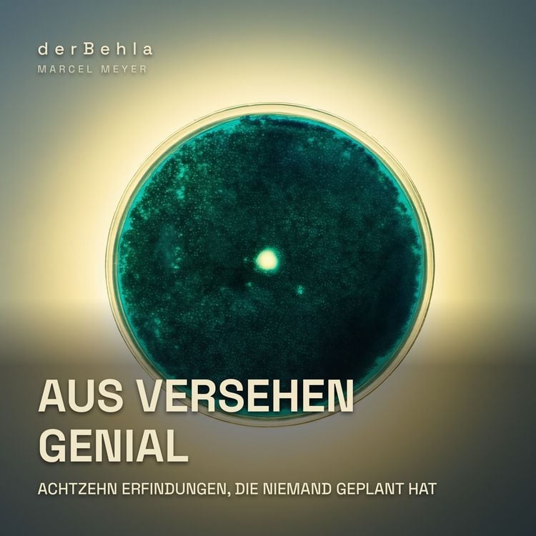 Produktbild: Aus Versehen genial &mdash; Achtzehn Erfindungen, die niemand geplant hat