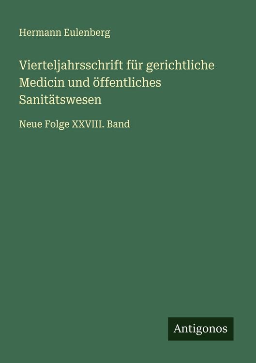 Produktbild: Vierteljahrsschrift f&uuml;r gerichtliche Medicin und &ouml;ffentliches Sanit&auml;tswesen