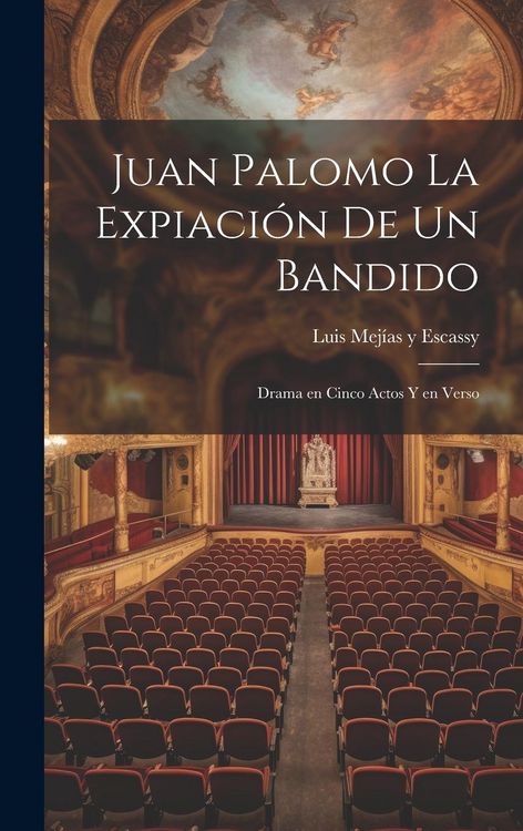 Produktbild: Juan Palomo La expiaci&oacute;n de un Bandido: Drama en Cinco Actos y en Verso