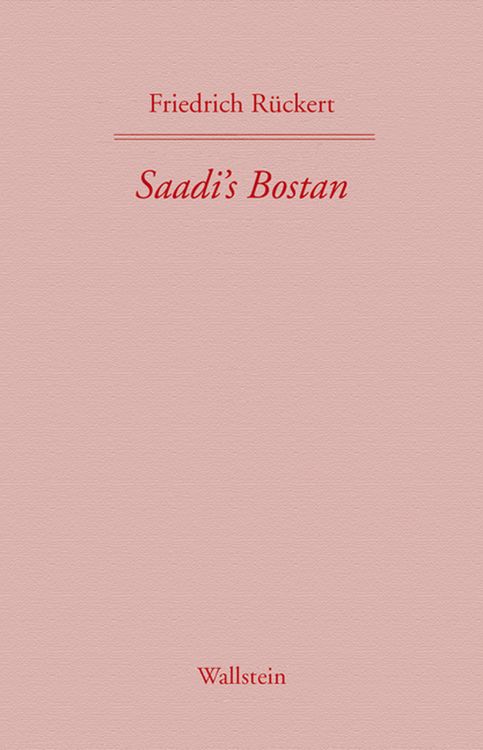 Produktbild: Saadi's Bostan. Aus dem Persischen &uuml;bersetzt von Friedrich R&uuml;ckert