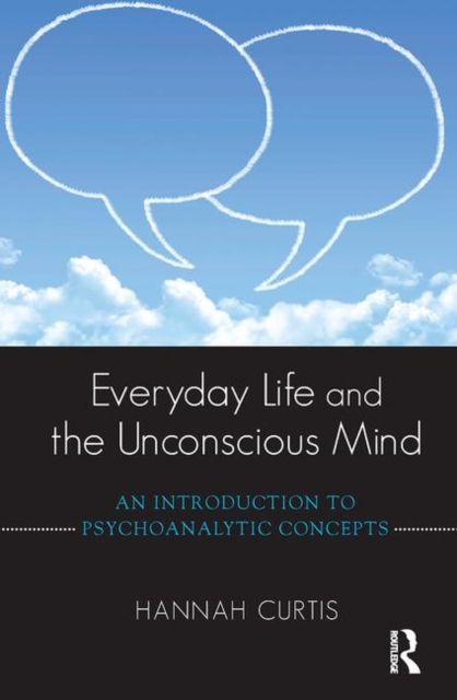 Produktbild: Curtis, H: Everyday Life and the Unconscious Mind