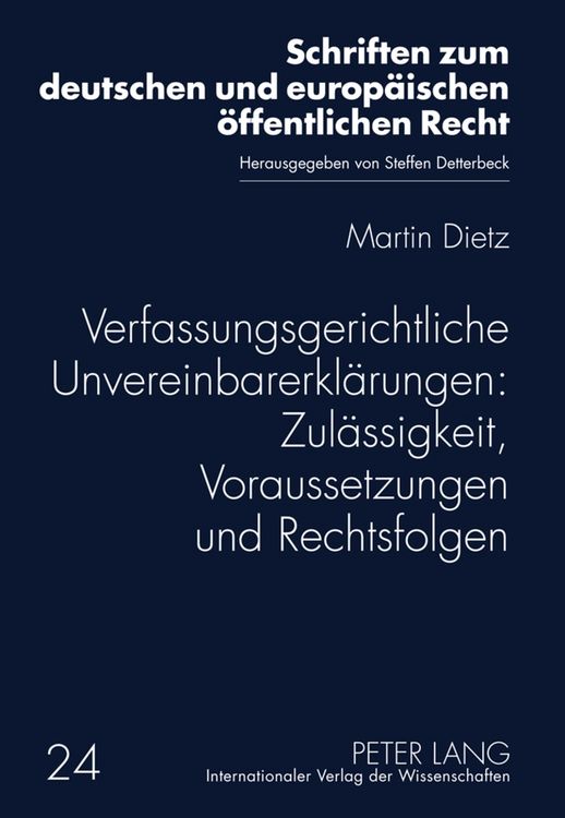 Produktbild: Verfassungsgerichtliche Unvereinbarerkl&auml;rungen: Zul&auml;ssigkeit, Voraussetzungen und Rechtsfolgen