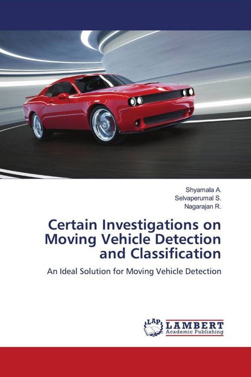 Produktbild: Certain Investigations on Moving Vehicle Detection and Classification