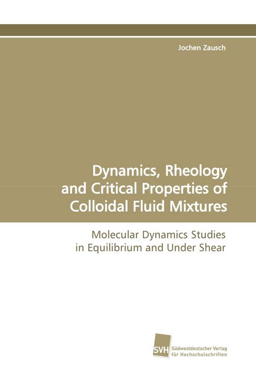 Produktbild: Dynamics, Rheology and Critical Properties of Colloidal Fluid Mixtures