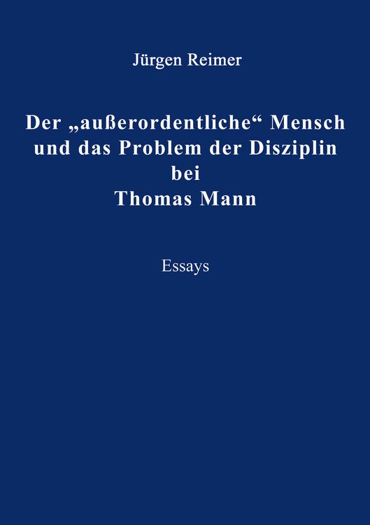 Produktbild: Der "au&szlig;erordentliche" Mensch und das Problem der Disziplin bei Thomas Mann