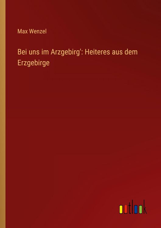 Produktbild: Bei uns im Arzgebirg': Heiteres aus dem Erzgebirge