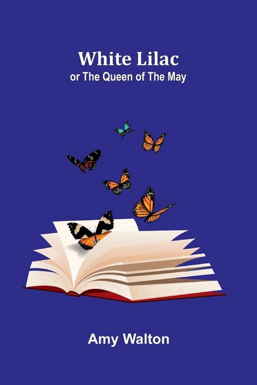 Produktbild: White Lilac; or the Queen of the May
