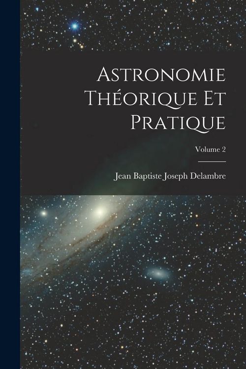 Produktbild: Astronomie Th&eacute;orique Et Pratique; Volume 2