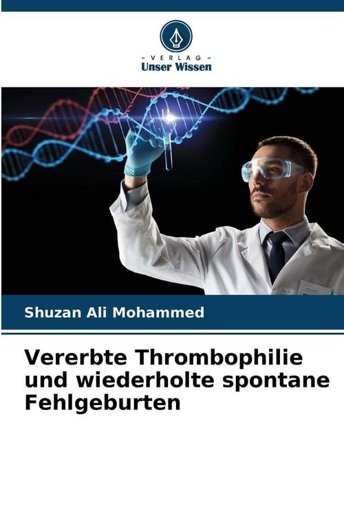 Produktbild: Vererbte Thrombophilie und wiederholte spontane Fehlgeburten