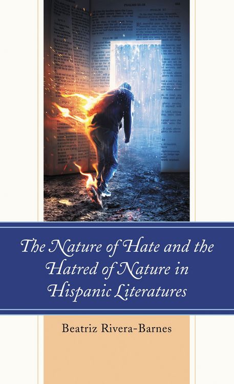 Produktbild: The Nature of Hate and the Hatred of Nature in Hispanic Literatures