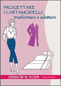 Produktbild: Progettare i cartamodelli: trasformare e adattare