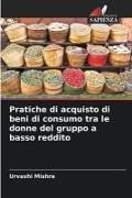 Produktbild: Pratiche di acquisto di beni di consumo tra le donne del gruppo a basso reddito