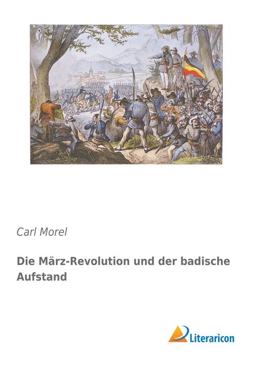 Produktbild: Die M&auml;rz-Revolution und der badische Aufstand