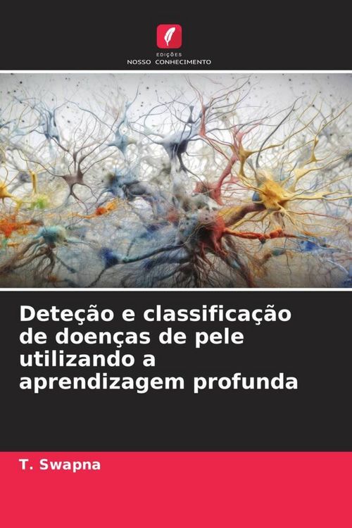 Produktbild: Dete&ccedil;&atilde;o e classifica&ccedil;&atilde;o de doen&ccedil;as de pele utilizando a aprendizagem profunda