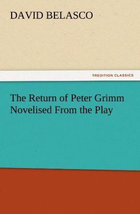 Produktbild: The Return of Peter Grimm Novelised From the Play