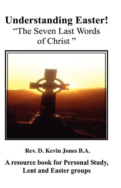 Produktbild: Understanding Easter; The Seven Last Words of Christ