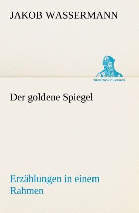 Produktbild: Der goldene Spiegel Erz&auml;hlungen in einem Rahmen