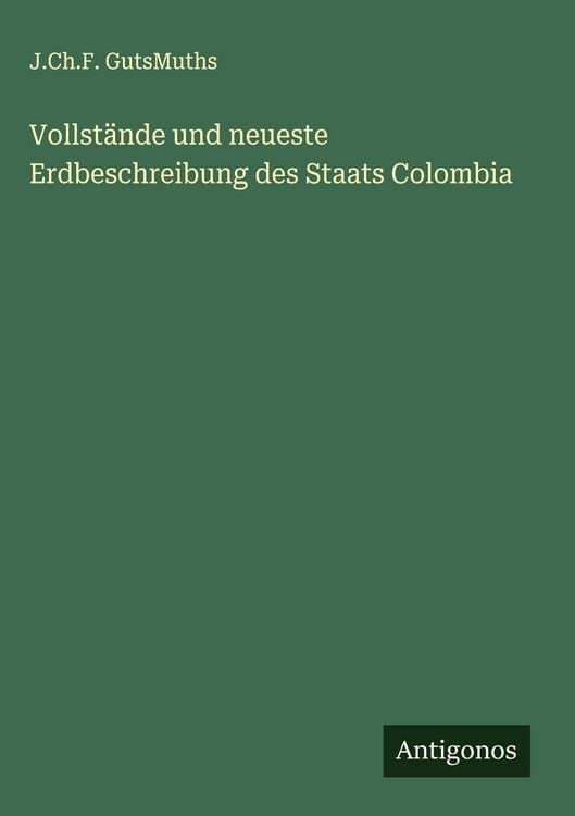 Produktbild: Vollst&auml;nde und neueste Erdbeschreibung des Staats Colombia