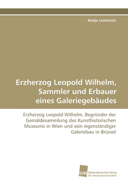 Produktbild: Erzherzog Leopold Wilhelm, Sammler und Erbauer eines Galeriegeb&auml;udes