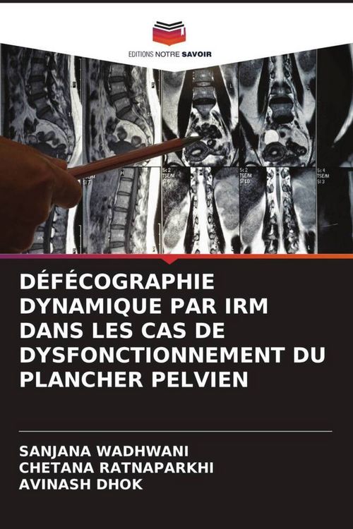 Produktbild: D&eacute;f&eacute;cographie Dynamique Par Irm Dans Les Cas De Dysfonctionnement Du Plancher Pelvien
