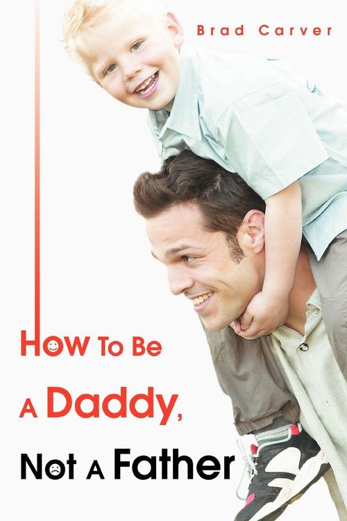 Produktbild: How To Be A Daddy, Not A Father