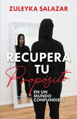 Produktbild: Recupera tu Prop&oacute;sito en un Mundo Confundido