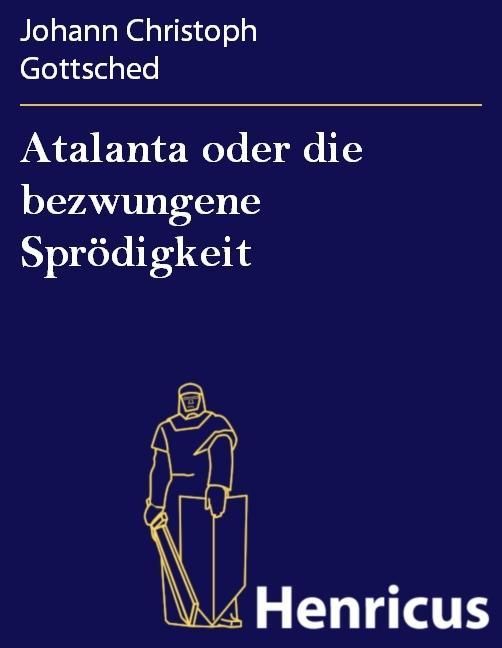 Produktbild: Atalanta oder die bezwungene Spr&ouml;digkeit