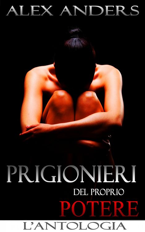 Produktbild: Prigionieri del proprio potere: L'antologia