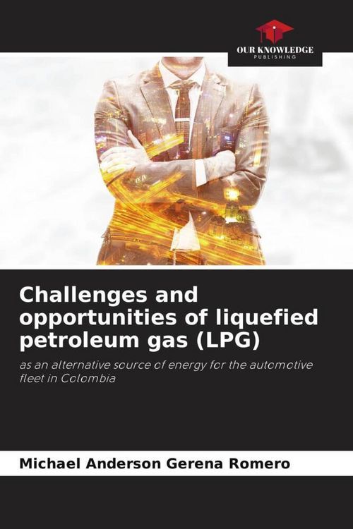Produktbild: Challenges and opportunities of liquefied petroleum gas (LPG)