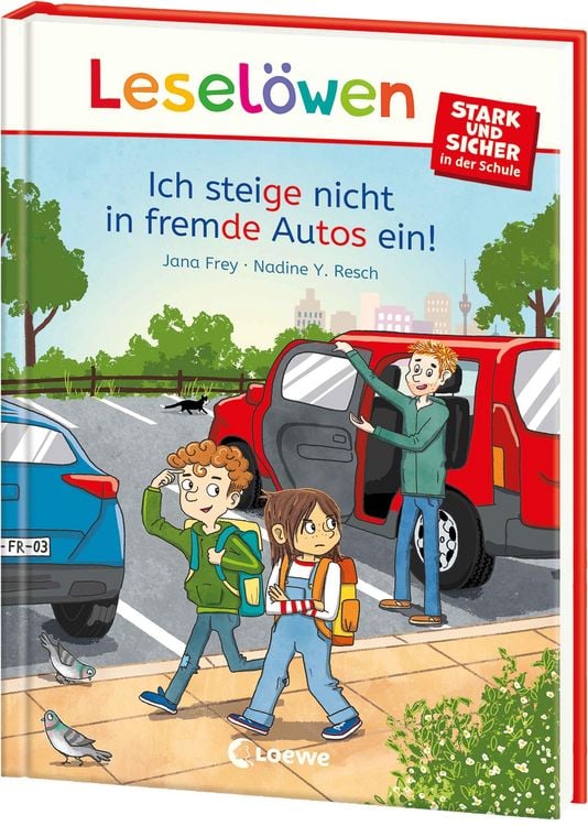 Produktbild: Lesel&ouml;wen - stark und sicher in der Schule - Ich steige nicht in fremde Autos ein!