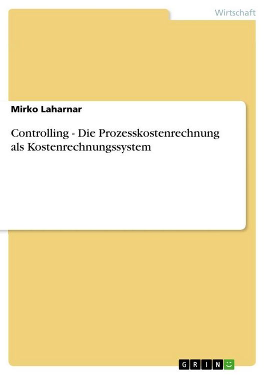 Produktbild: Controlling - Die Prozesskostenrechnung als Kostenrechnungssystem