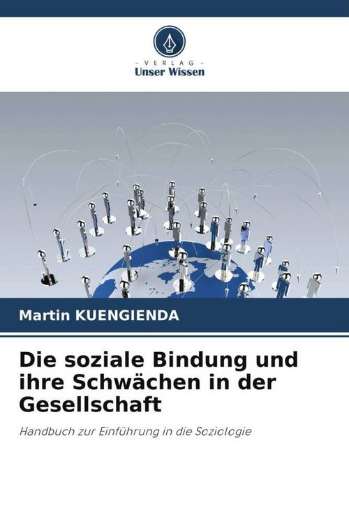 Produktbild: Die soziale Bindung und ihre Schw&auml;chen in der Gesellschaft