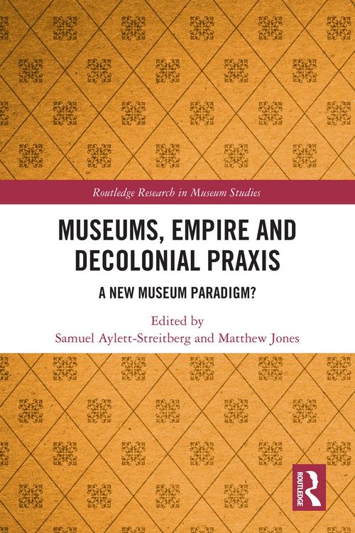 Produktbild: Museums, Empire and Decolonial Praxis