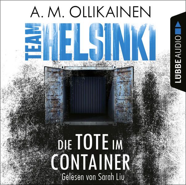 Produktbild: Die Tote im Container - TEAM HELSINKI - Paula Pihlaja-Reihe, Teil 1