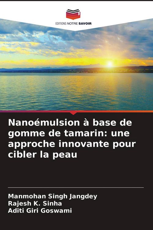 Produktbild: Nano&eacute;mulsion &agrave; base de gomme de tamarin: une approche innovante pour cibler la peau