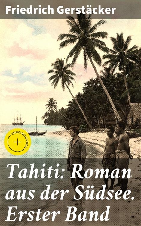 Produktbild: Tahiti: Roman aus der S&uuml;dsee. Erster Band