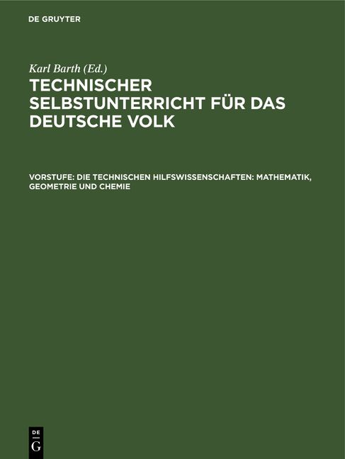 Produktbild: Die technischen Hilfswissenschaften: Mathematik, Geometrie und Chemie