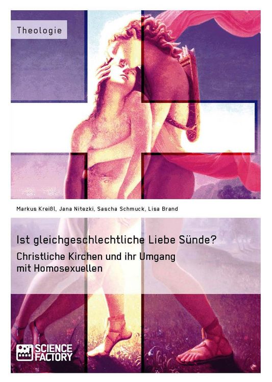 Produktbild: Ist gleichgeschlechtliche Liebe S&uuml;nde? Christliche Kirchen und ihr Umgang mit Homosexuellen