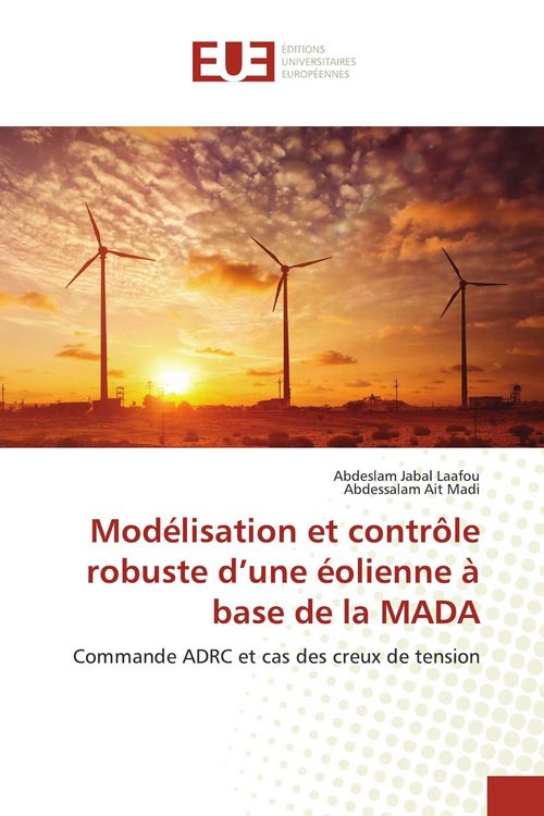 Produktbild: Mod&eacute;lisation et contr&ocirc;le robuste d'une &eacute;olienne &agrave; base de la MADA