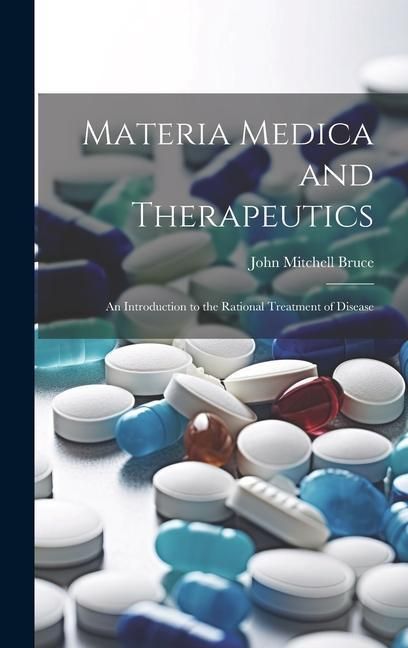 Produktbild: Materia Medica and Therapeutics: An Introduction to the Rational Treatment of Disease