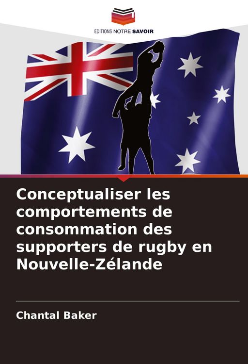 Produktbild: Conceptualiser les comportements de consommation des supporters de rugby en Nouvelle-Z&eacute;lande