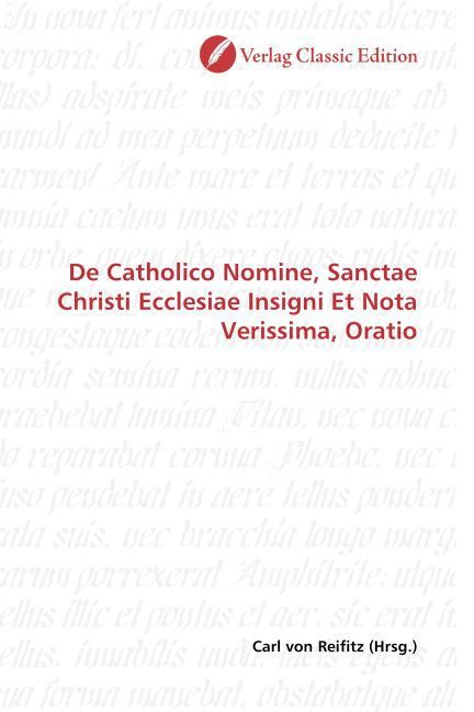 Produktbild: De Catholico Nomine, Sanctae Christi Ecclesiae Insigni Et Nota Verissima, Oratio
