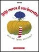 Produktbild: Gigi cerca il suo berretto. Dove mai l'avr&agrave; cacciato?