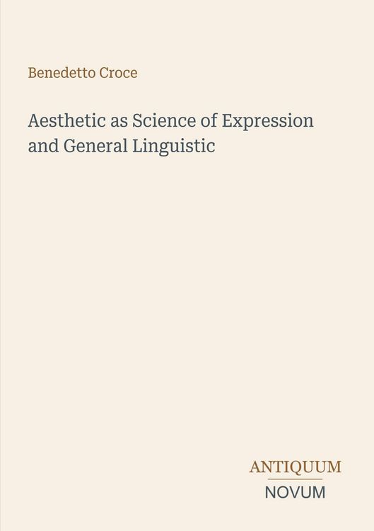 Produktbild: Aesthetic as Science of Expression and General Linguistic