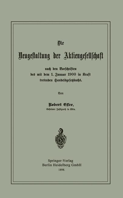 Produktbild: Die Neugestaltung der Aktiengesellschaft nach den Vorschriften des mit dem 1. Januar 1900 in Kraft tretenden Handelsgesetzbuchs