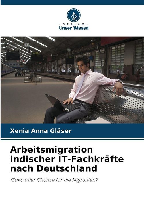 Produktbild: Arbeitsmigration indischer IT-Fachkr&auml;fte nach Deutschland